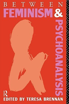 BETWEEN FEMINISM & PSYCHOANALYSIS