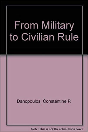 FROM MILITARY TO CIVILIAN RULE