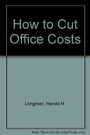 HOW TO CUT OFFICE COSTS