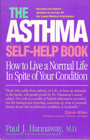 THE ASTHMA SELF-HELP BOOK: HOW TO LIVE A NORMAL LIFE IN SPITE OF YOUR CONDITION