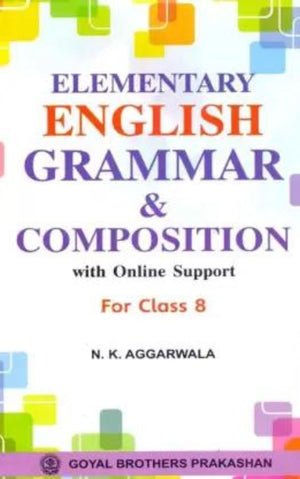 ELEMENTARY ENGLISH GRAMMAR & COMPOSITION - CLASS 8
