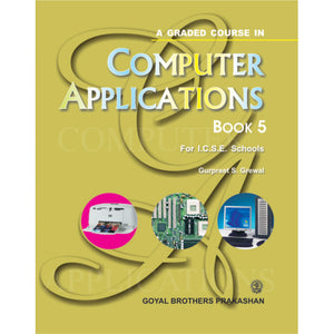A GRADED COURSE IN COMPUTER APPLICATIONS - BOOK 5