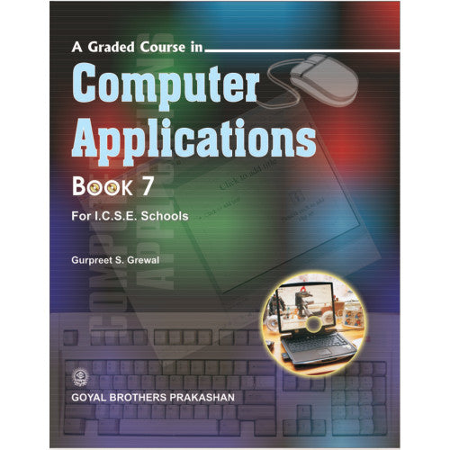 A GRADED COURSE IN COMPUTER APPLICATIONS - BOOK 7