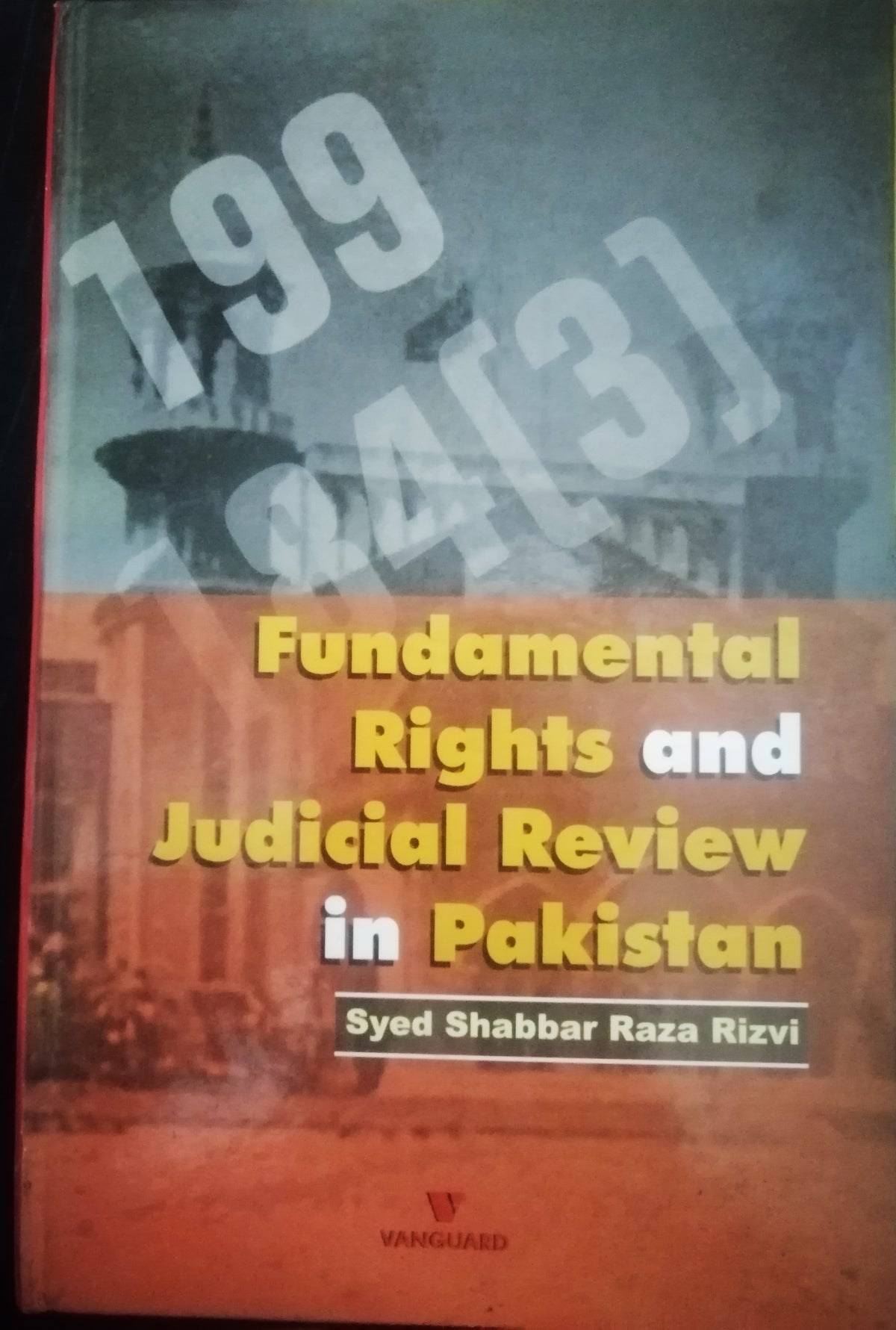 FUNDAMENTAL RIGHTS AND JUDICIAL REVIEW IN PAKISTAN