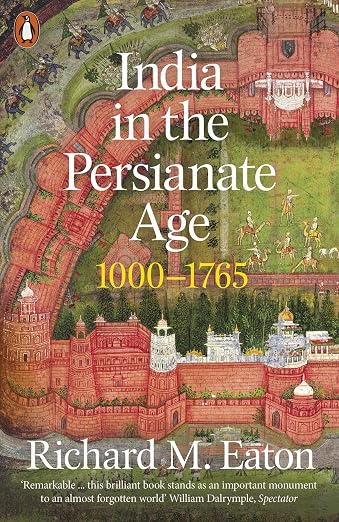 INDIA IN THE PERSIANATE AGE (1000-1765)