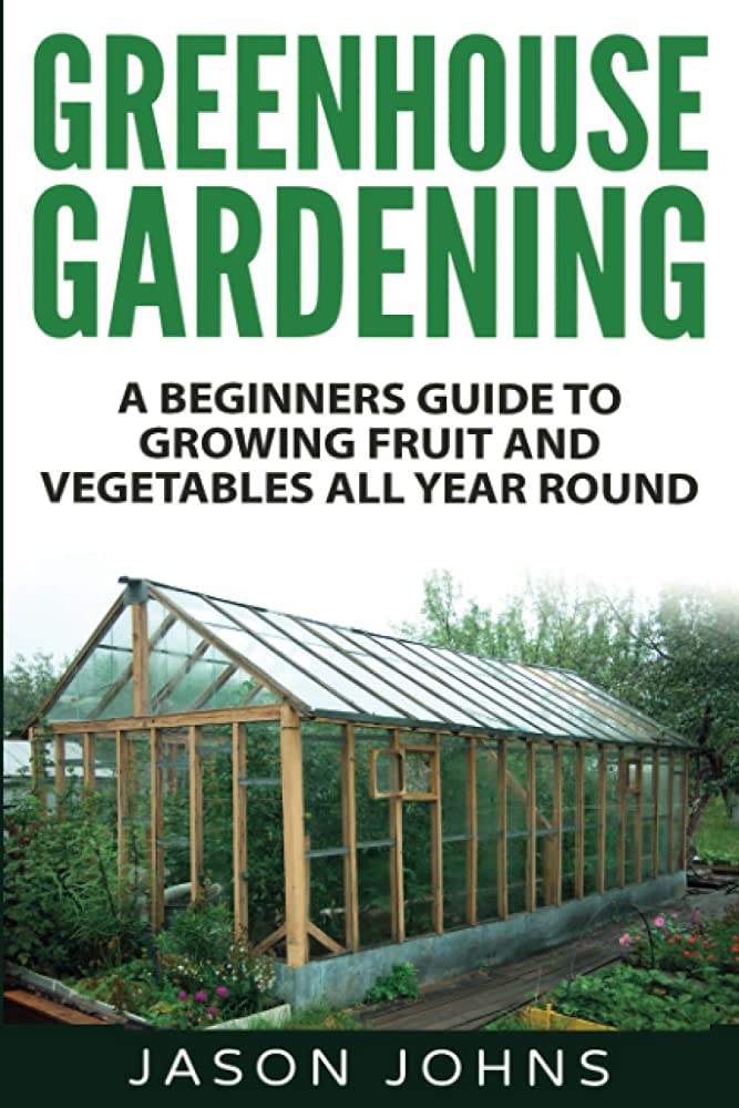 GREENHOUSE GARDENING