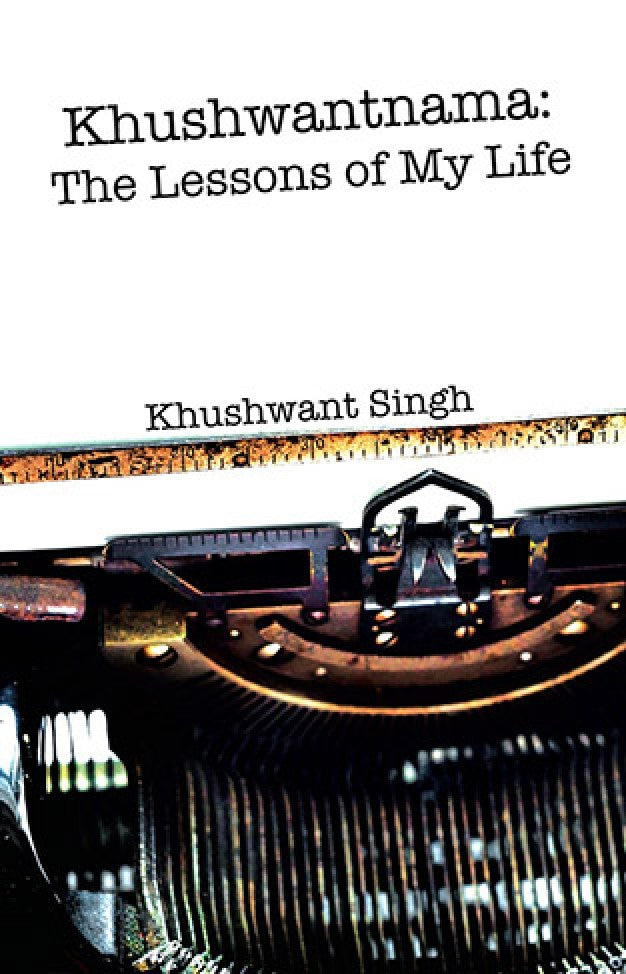 KHUSHWANTNAMA THE LESSONS OF MY LIFE