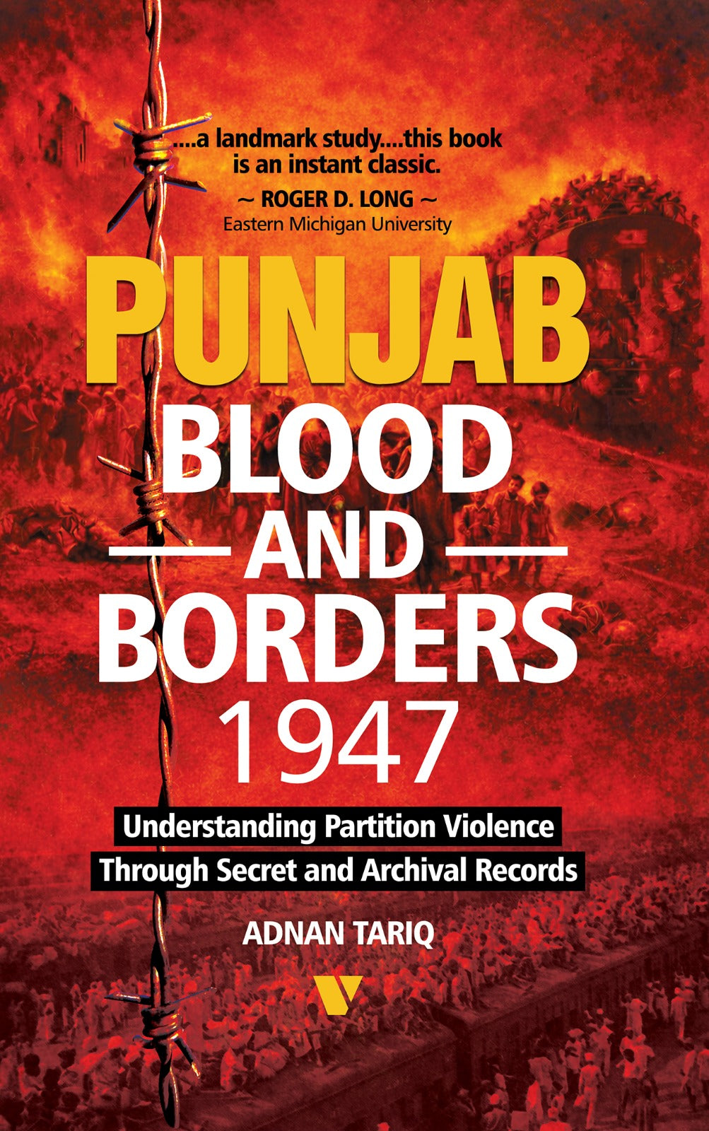 PUNJAB BLOOD AND BORDERS 1947:UNDERSTANDING PARTITION VIOLENCE THROUGH SECRET AND ARCHIVAL RECORDS