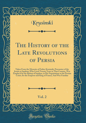 THE HISTORY OF THE LATE REVOLUTIONS IN PERSIA