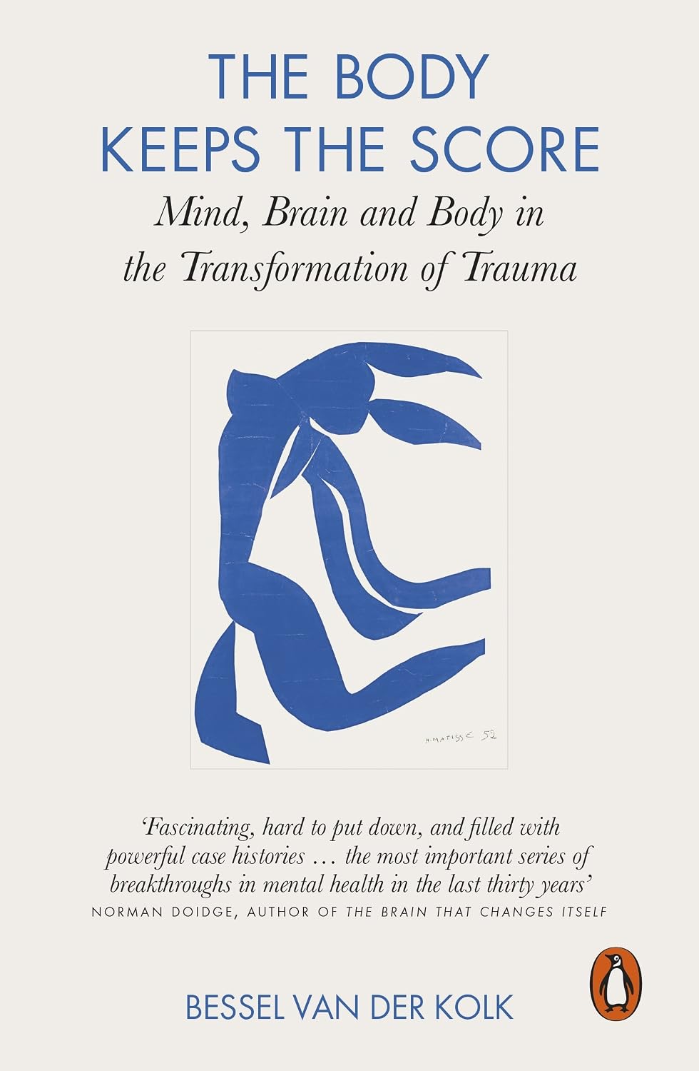 THE BODY KEEPS THE SCORE: BRAIN, MIND, AND BODY IN THE HEALING OF TRAUMA