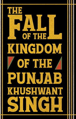 THE FALL OF THE KINGDOM OF THE PUNJAB