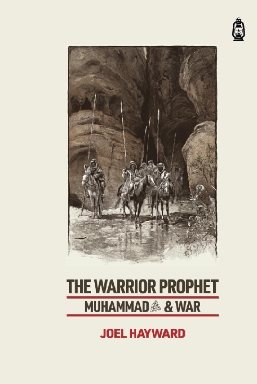 THE WARRIOR PROPHET MUHAMMAD AND WAR