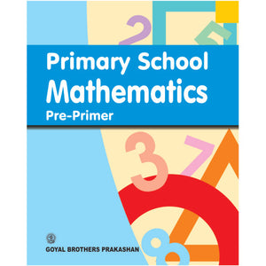 PRIMARY SCHOOL MATHEMATICS - PRE-PRIMER