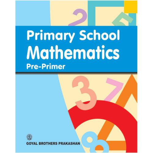 PRIMARY SCHOOL MATHEMATICS - PRE-PRIMER