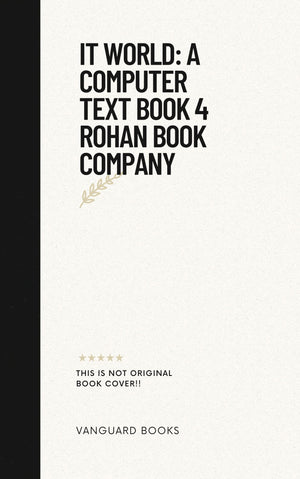 IT WORLD: A COMPUTER TEXT BOOK 4