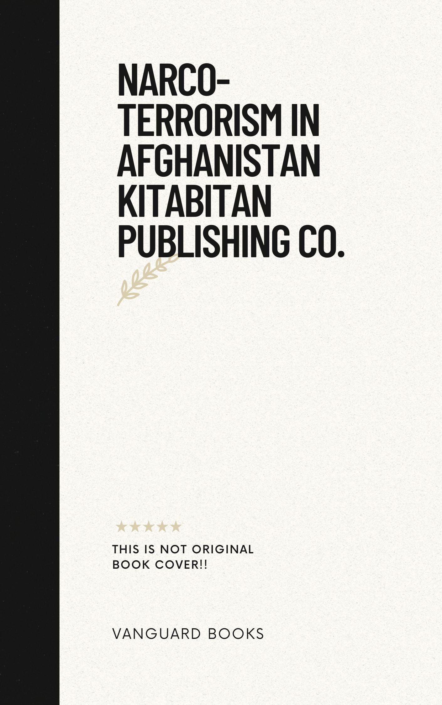 NARCO-TERRORISM IN AFGHANISTAN