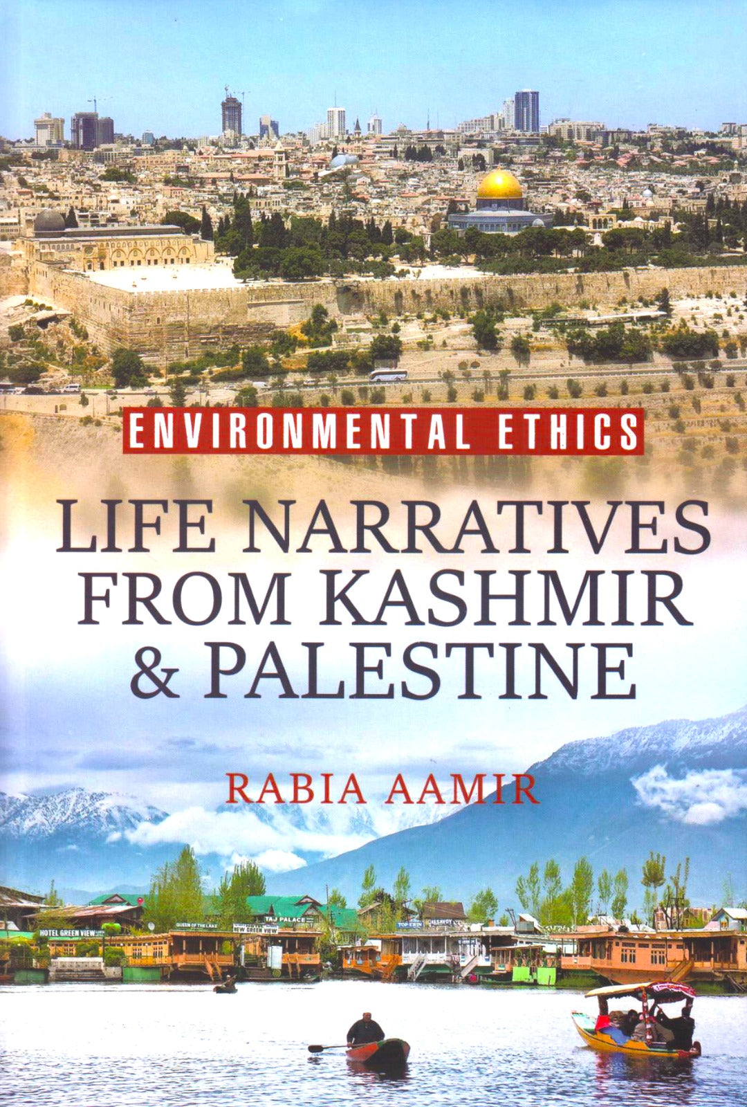 ENVIRONMENTAL ETHICS LIFE NARRATIVES FROM KASHMIR & PALESTINE