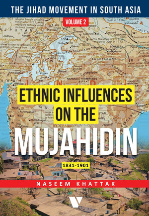 ETHNIC INFLUENCES ON THE MUJAHIDIN 1831-1901 (VOLUME 2)
