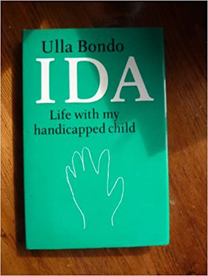 IDA: LIFE WITH MY HANDICAPPED CHILD