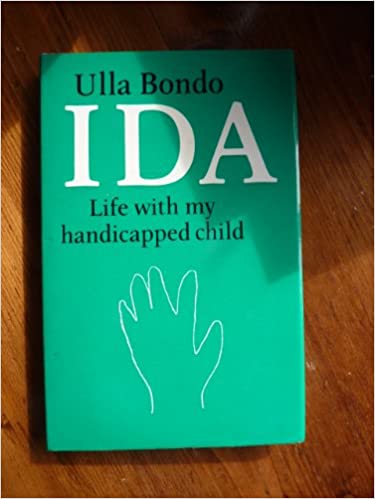 IDA: LIFE WITH MY HANDICAPPED CHILD