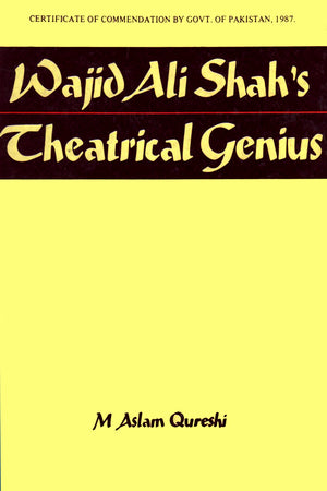 WAJID ALI SHAH'S THEATRICAL GENIUS