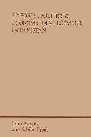 EXPORTS, POLITICS & ECONOMIC DEVELOPMENT IN PAKISTAN