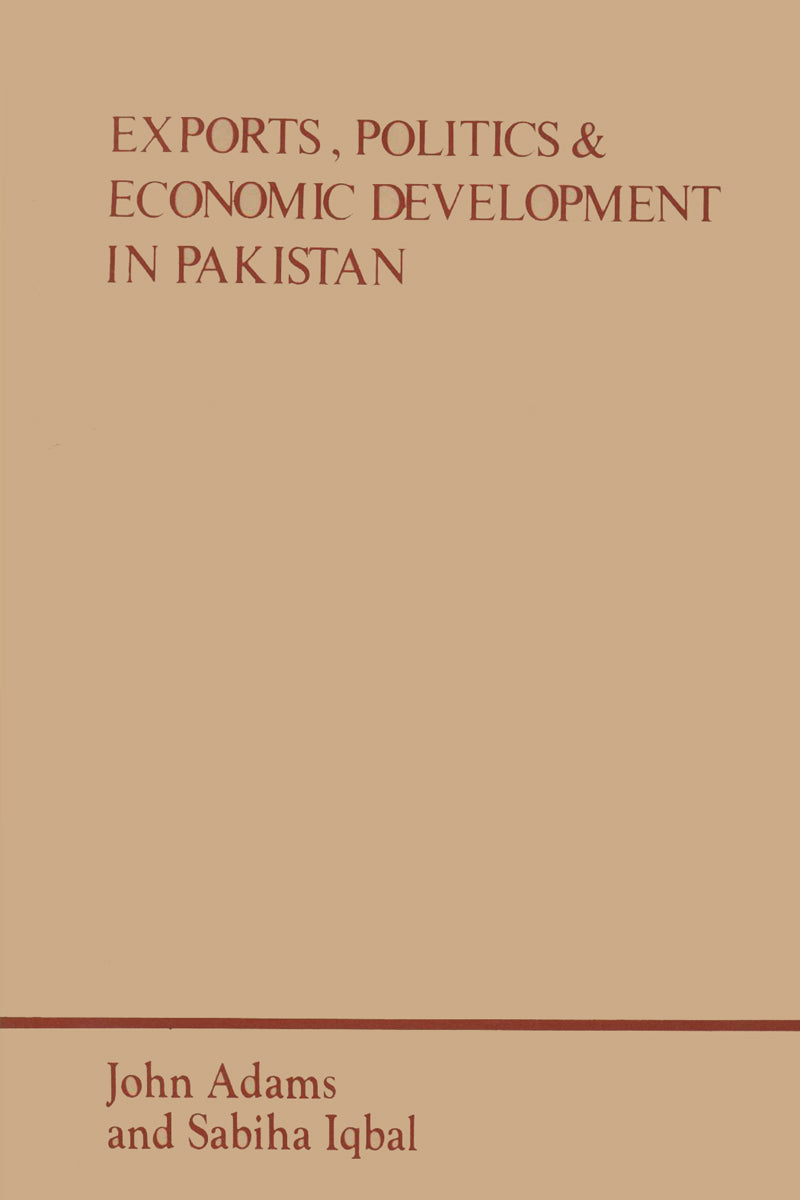 EXPORTS, POLITICS & ECONOMIC DEVELOPMENT IN PAKISTAN