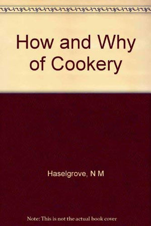THE HOW AND WHY OF COOKERY