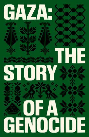 GAZA THE STORY OF A GENOCIDE